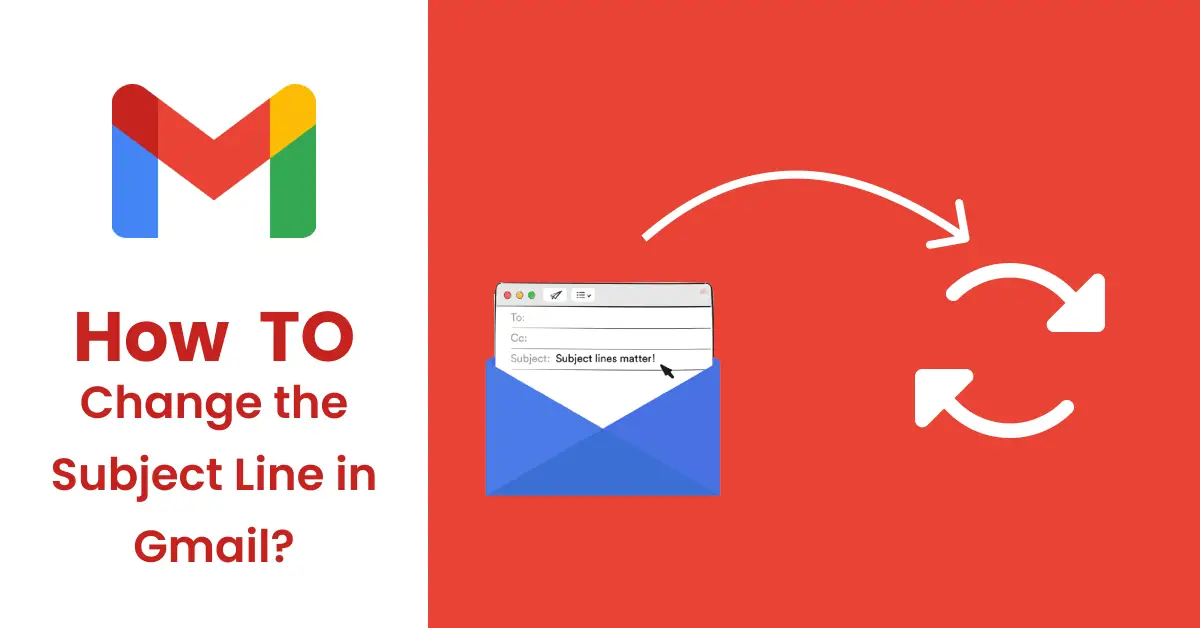 Comment changer la ligne d'objet dans Gmail ?