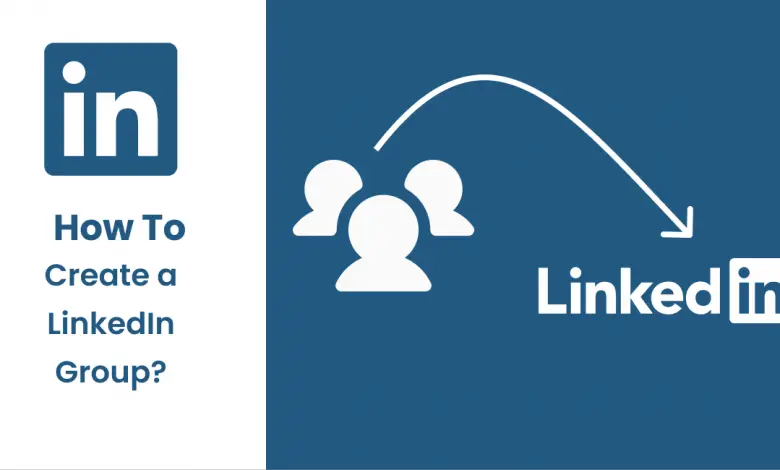 Comment créer un groupe LinkedIn ? - Des moyens super simples