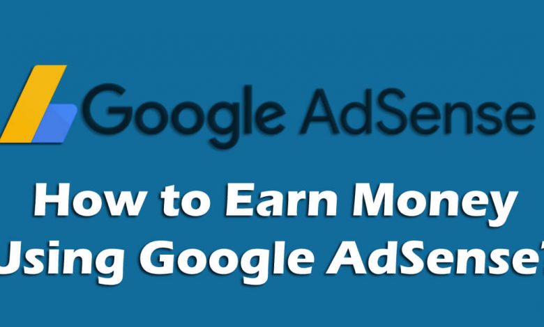 Comment gagner de l'argent avec Google AdSense ?