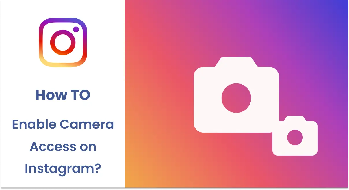 Comment activer l'accès à la caméra sur Instagram ?