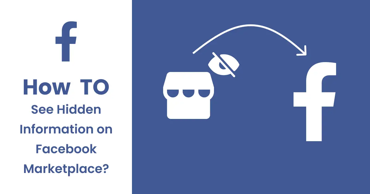 Comment voir les informations cachées sur Facebook Marketplace ?
