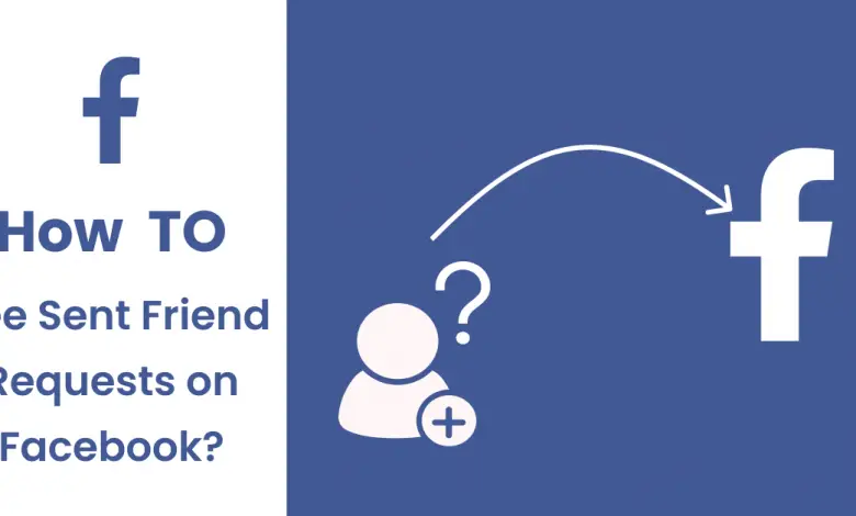 Comment voir les demandes d'amis envoyées sur Facebook ?