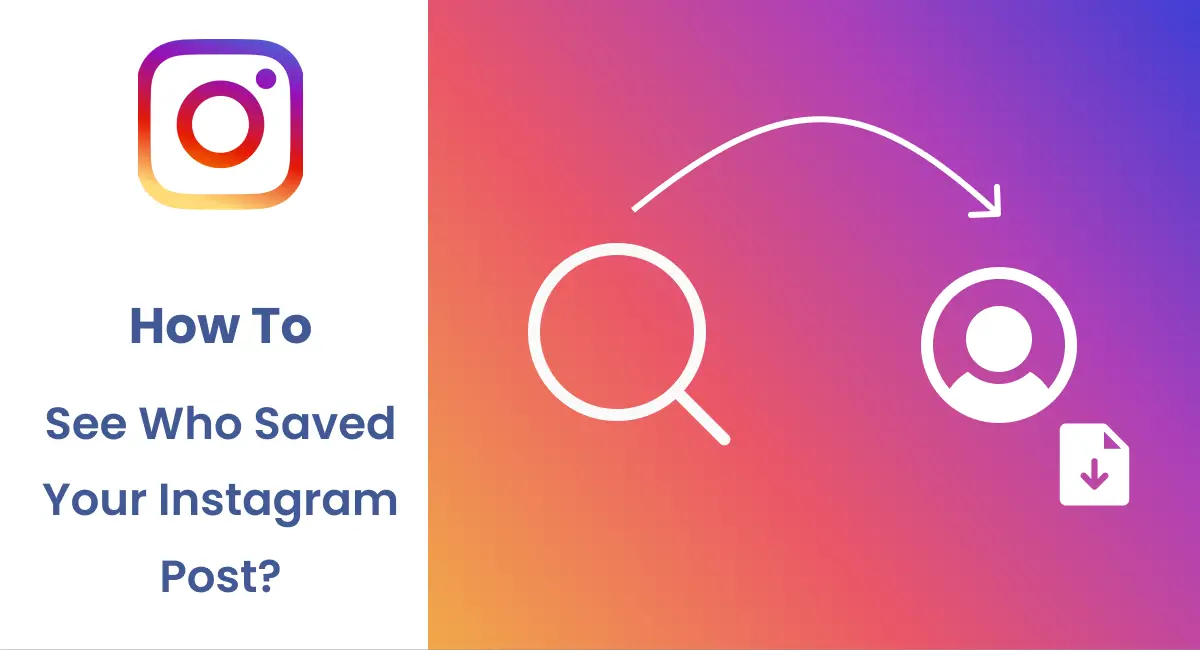 Comment voir qui a enregistré votre publication Instagram en 2022 ?
