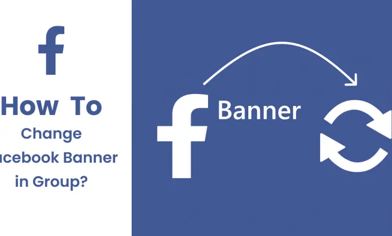 Comment changer la bannière Facebook en groupe ?