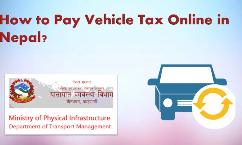 Comment payer la taxe sur les véhicules en ligne au Népal ?