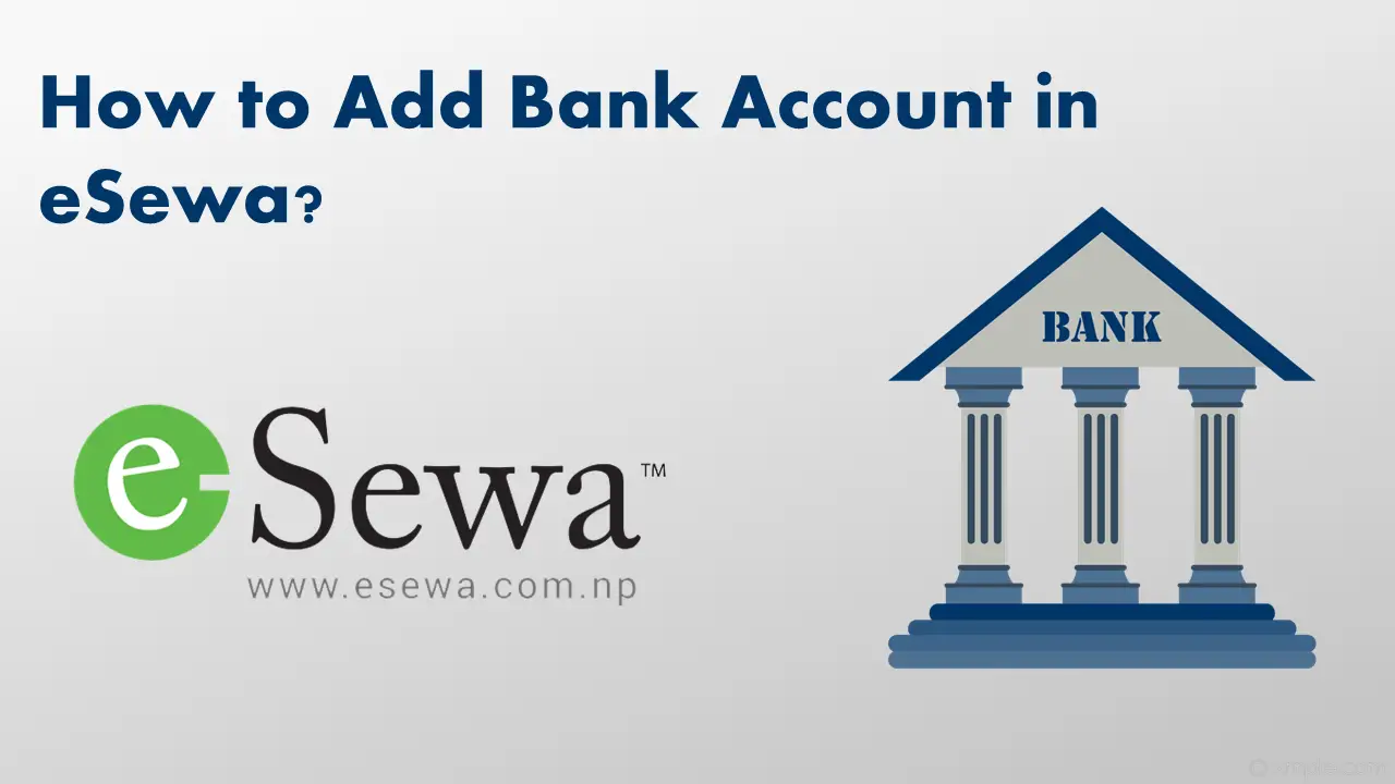 Comment ajouter un compte bancaire dans eSewa ?  – Associez votre banque à eSewa